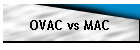 OVAC vs MAC