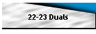 22-23 Duals